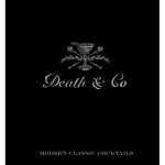 Book "Death & Co. Modern Classic Cocktails", David Kaplan, Nick Fauchald, Alex Day