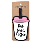 Luggage Tag But First, Coffee