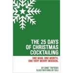 Book "The 25 Days Of Christmas Cocktailing", By Dino Tripodis, Illustrations By Deli