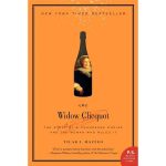Book "The Widow Clicquot: The Story Of A Champagne Empire And The Woman Who Ruled It" Tilar J. Mazzeo