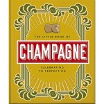 Book "The Little Book Of Champagne: Bubbly Perfection" RH, Victoria Denne