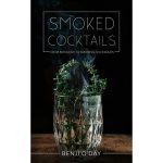 Book "Smoked Cocktails: From Mixology To Smoking Techniques" Benji O'Day