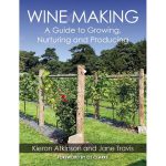 Book "Wine Making: A Guide To Growing, Nurturing And Producing" Kieron Atkinson And Jane Travis Foreword By Oz Clarke