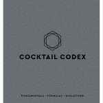 Book "Cocktail Codex: Fundamentals, Formulas, Evolutions" David Kaplan, Nick Fauchald, Alex Day, Devon Tarby